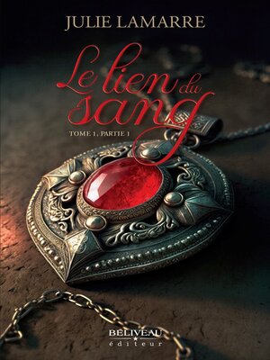 cover image of Le lien du sang--Tome 1, Partie 1